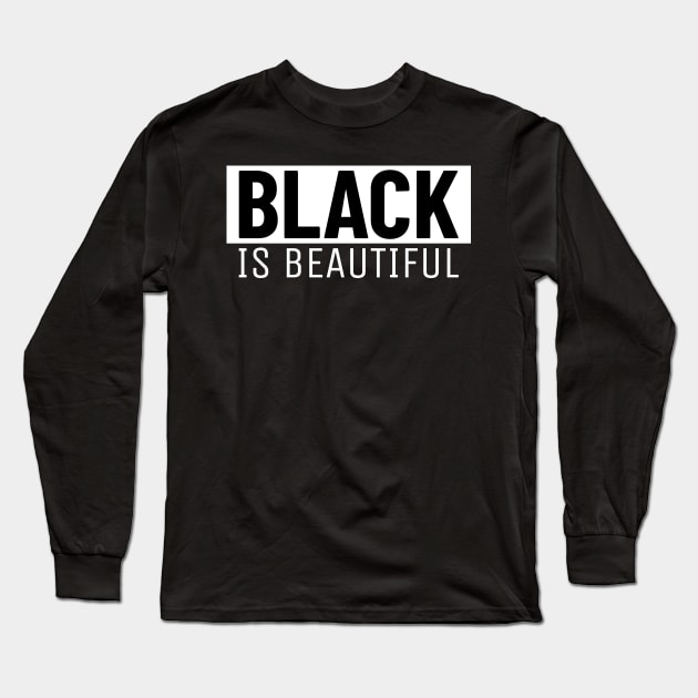 Black is Beautiful Long Sleeve T-Shirt by Pro Melanin Brand